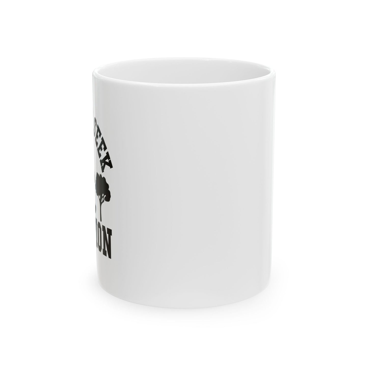 HIDE AND SEEK FUNNY SARCASTIC MUG