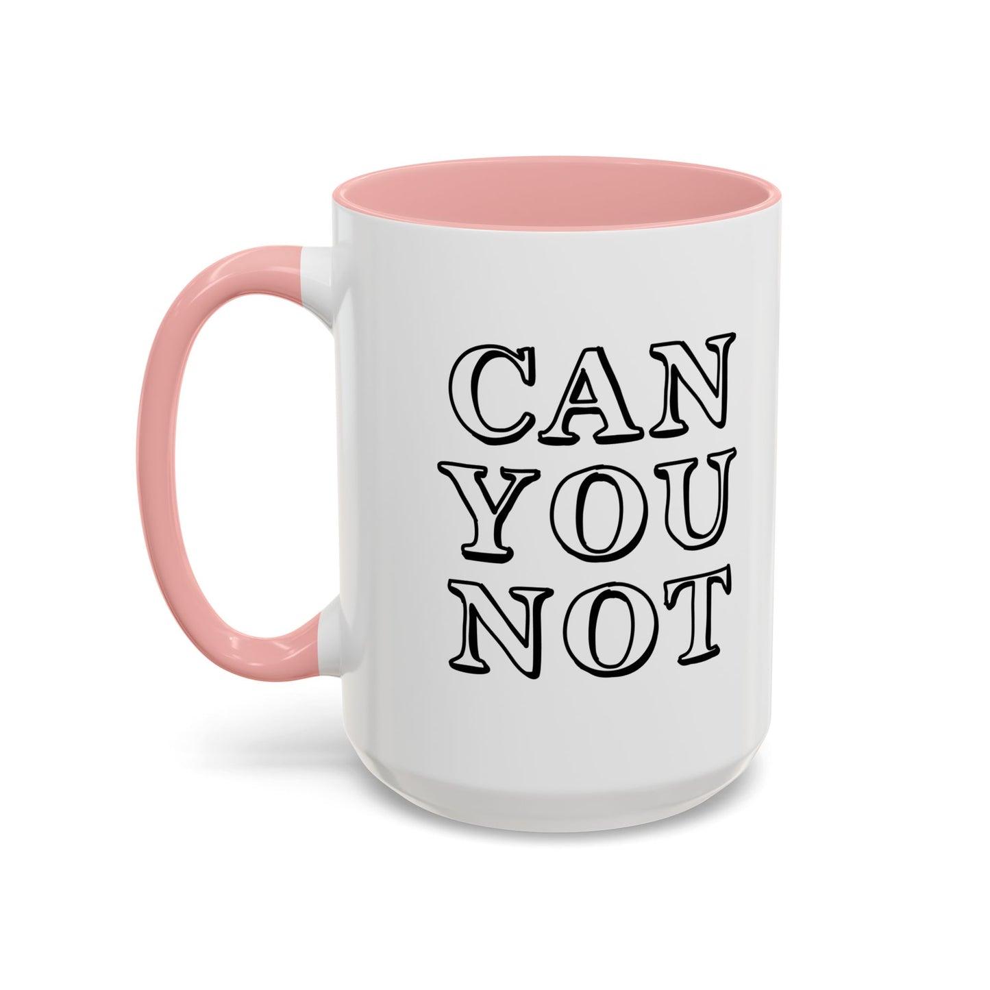 CAN YOU NOT Accent BiColor Funny Sarcastic Mug