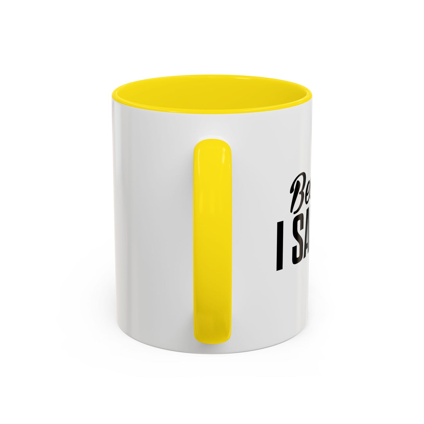 BECAUSE I SAID SO Accent BiColor Funny Sarcastic Mug