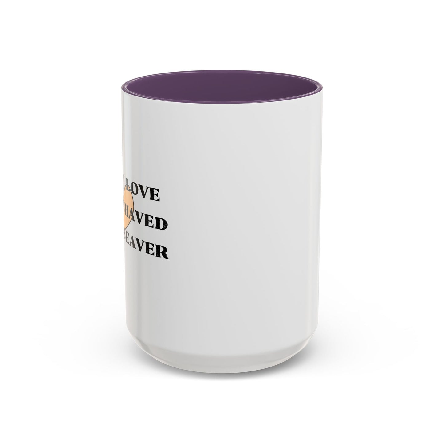 I LOVE SHAVED BEAVER Accent BiColor Funny Sarcastic Mug