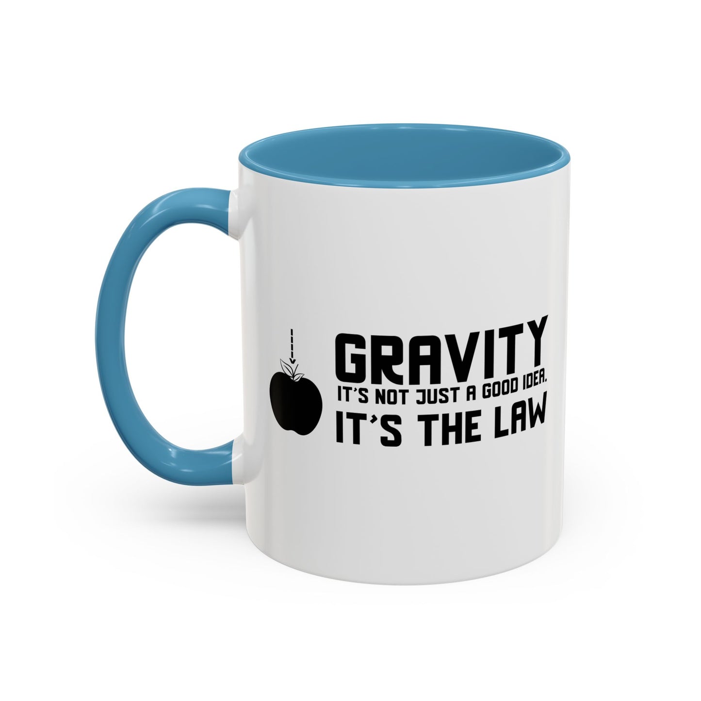 Gravity It's Not Just A Good Idea It's The Law Accent BiColor Funny Sarcastic Mug