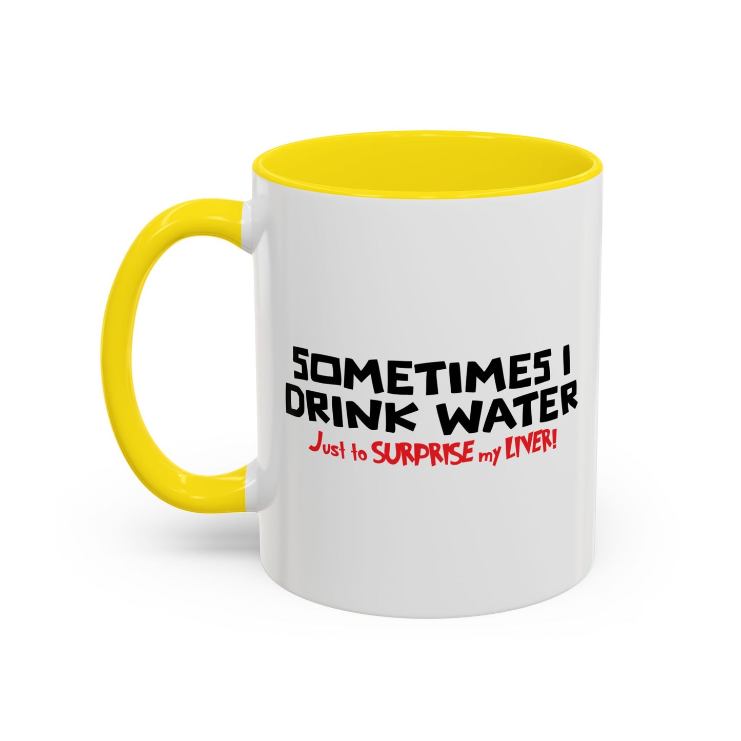 SOMETIMES I DRINK Accent BiColor Funny Sarcastic Mug