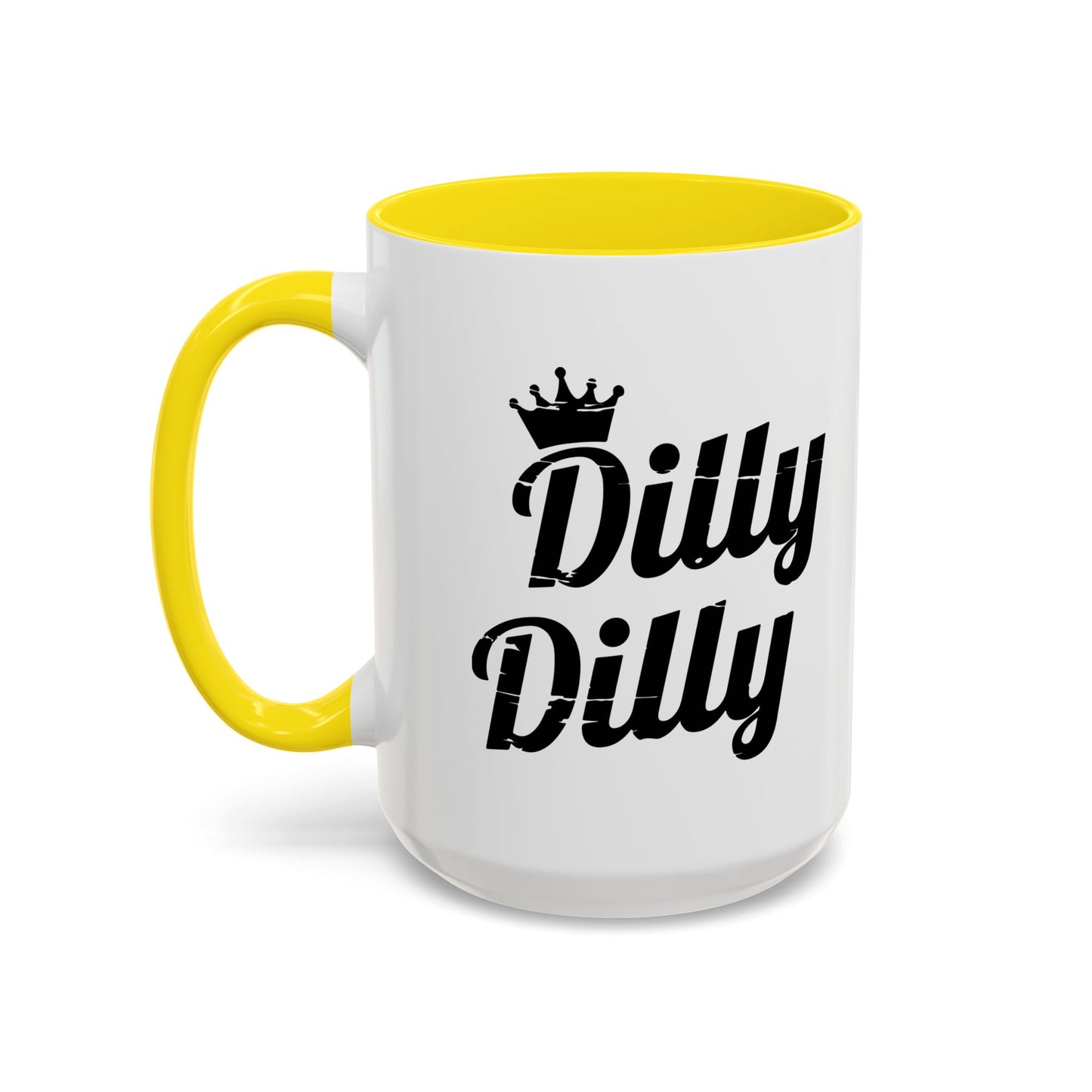 DILLY DILLY Accent BiColor Funny Sarcastic Mug