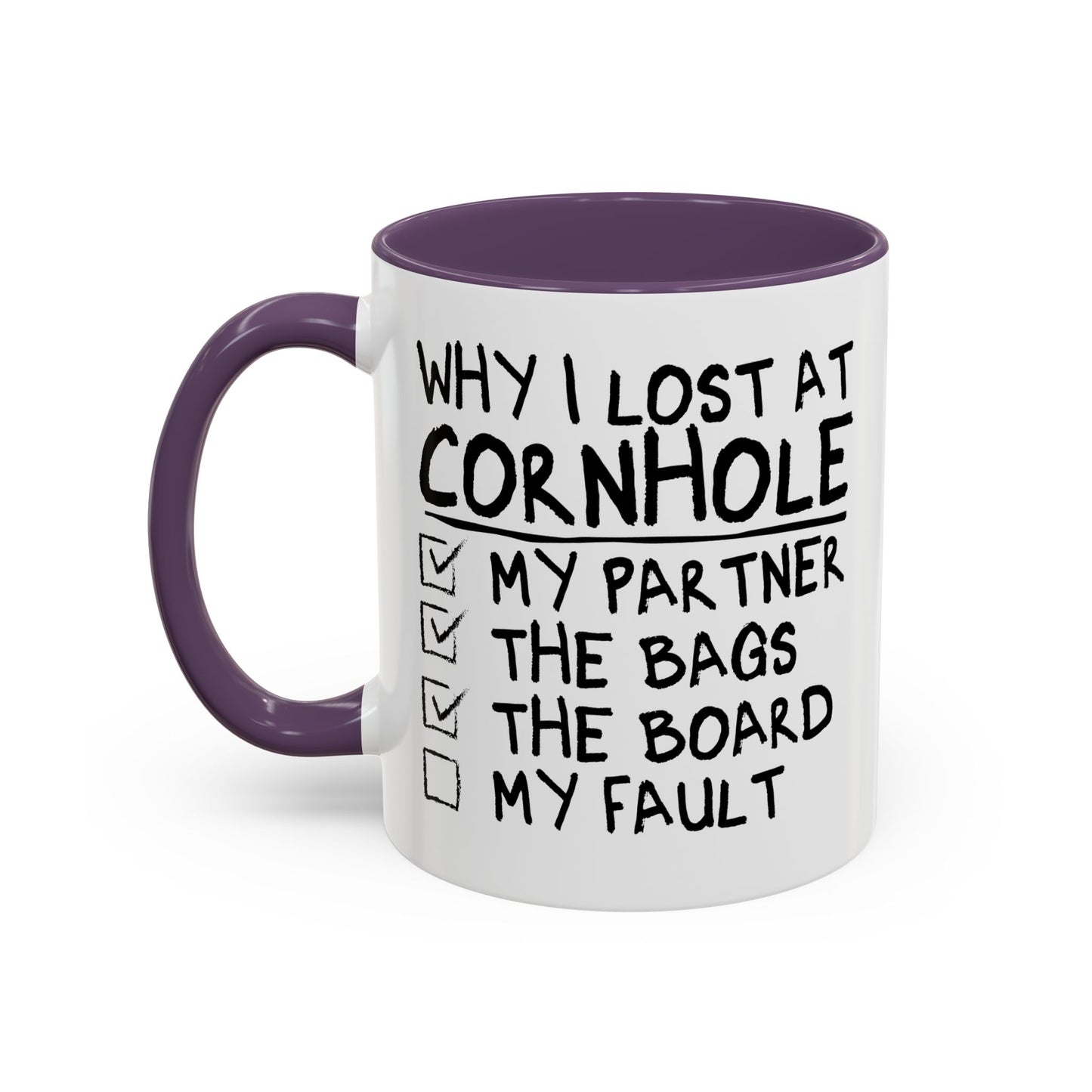 WHY I LOST AT CORNHOLE Accent BiColor Funny Sarcastic Mug