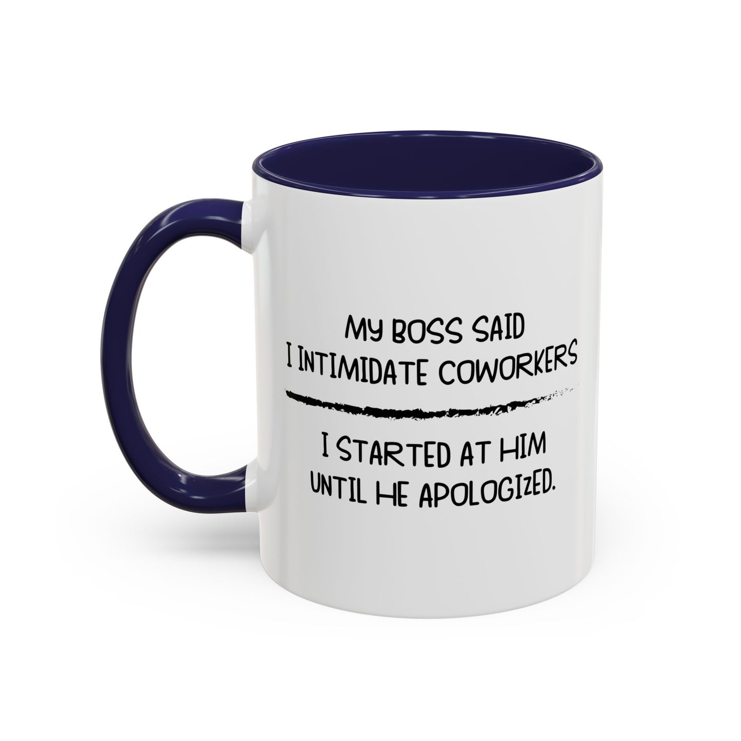 MY BOSS SAID... Accent BiColor Funny Sarcastic Mug