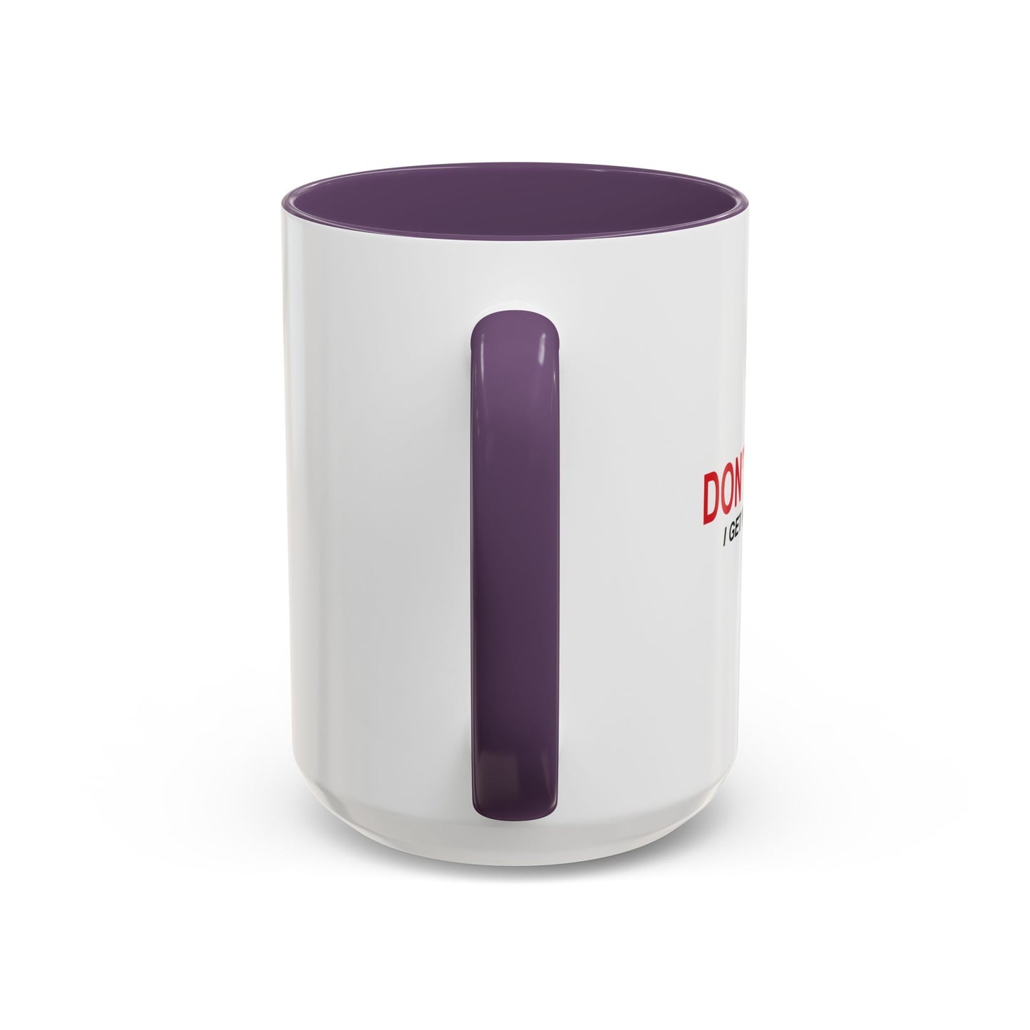 DON'T RUSH ME Accent BiColor Funny Sarcastic Mug