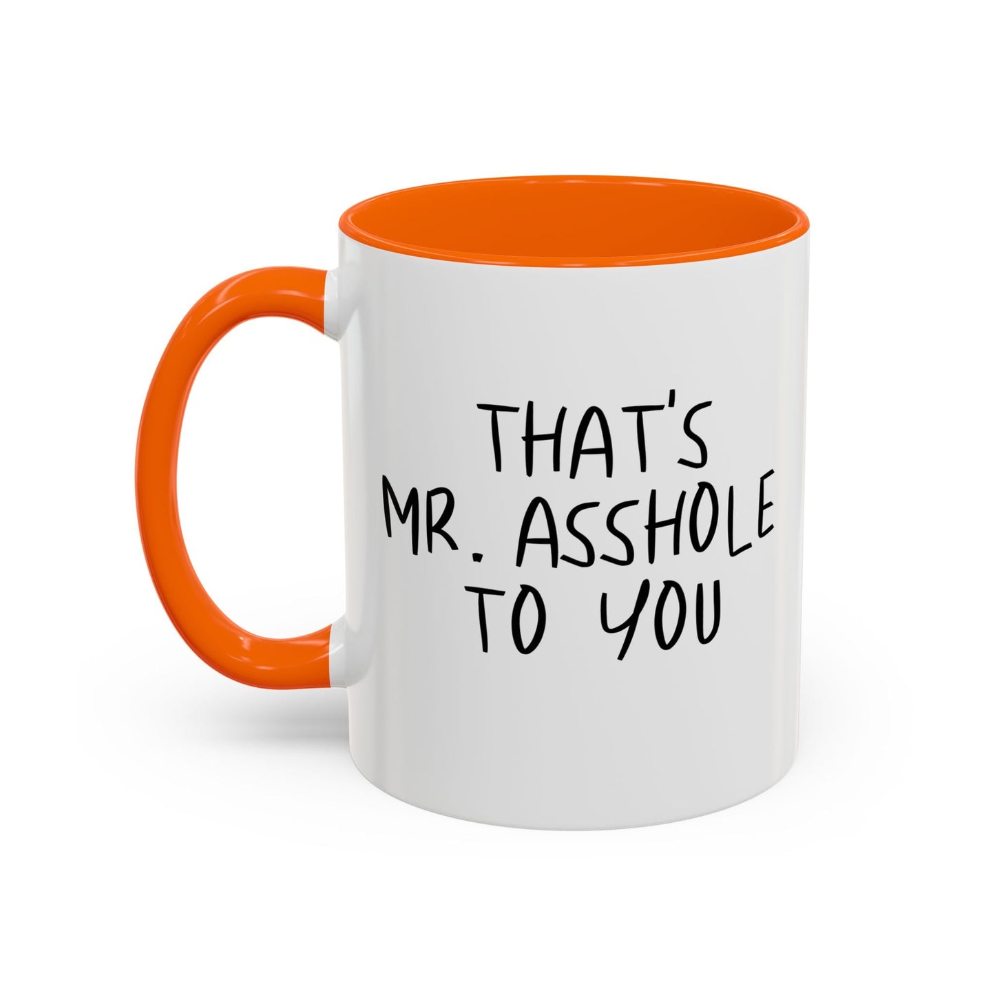 THAT'S MR. ASSHOLE TO YOU Accent BiColor Funny Sarcastic Mug