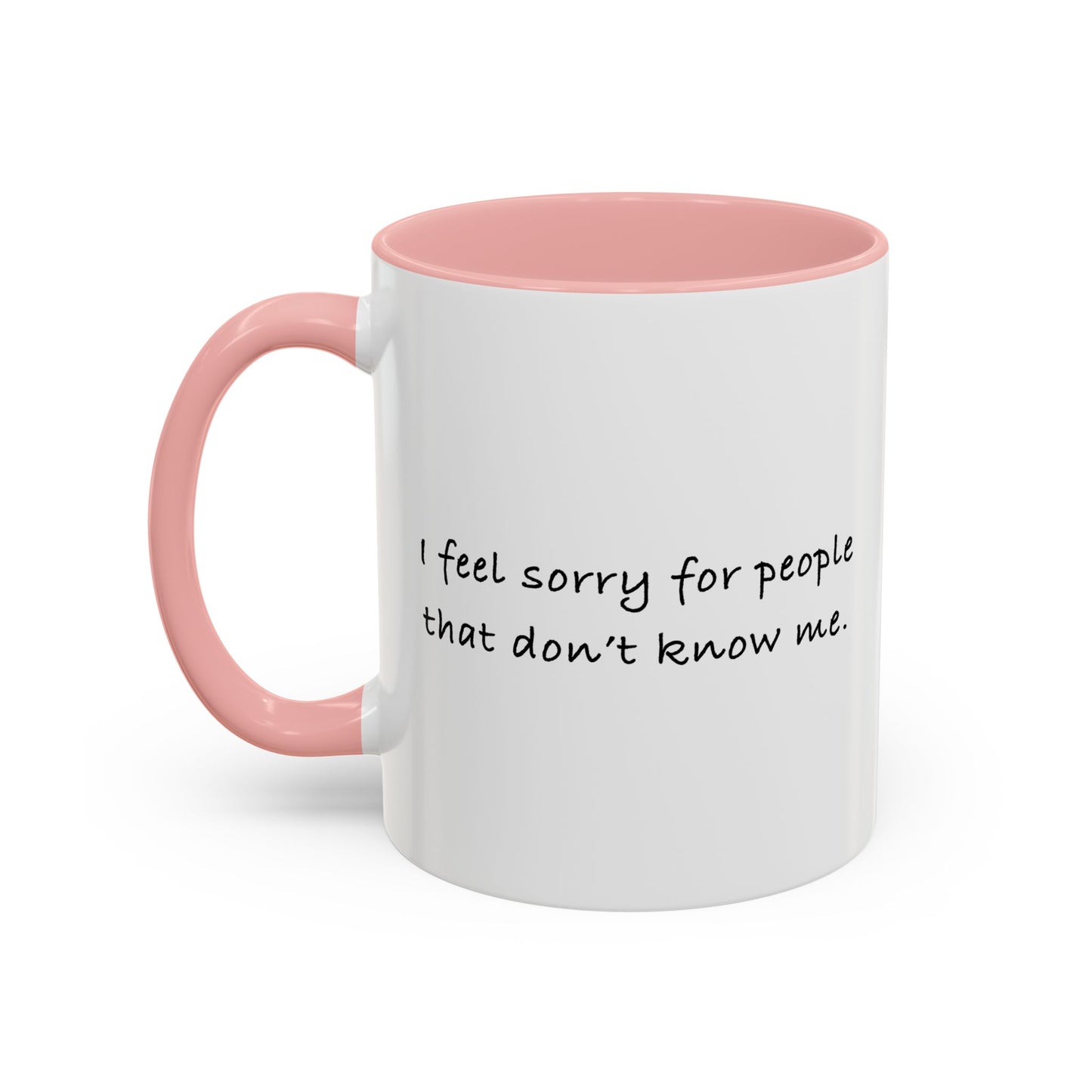 I'M SORRY FOR PEOPLE WHO DON'T KNOW ME Accent BiColor Funny Sarcastic Mug