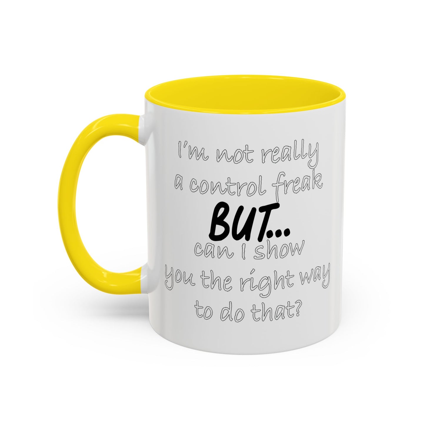 I'M NOT REALLY A CONTROL FREAK BUT... Accent BiColor Funny Sarcastic Mug