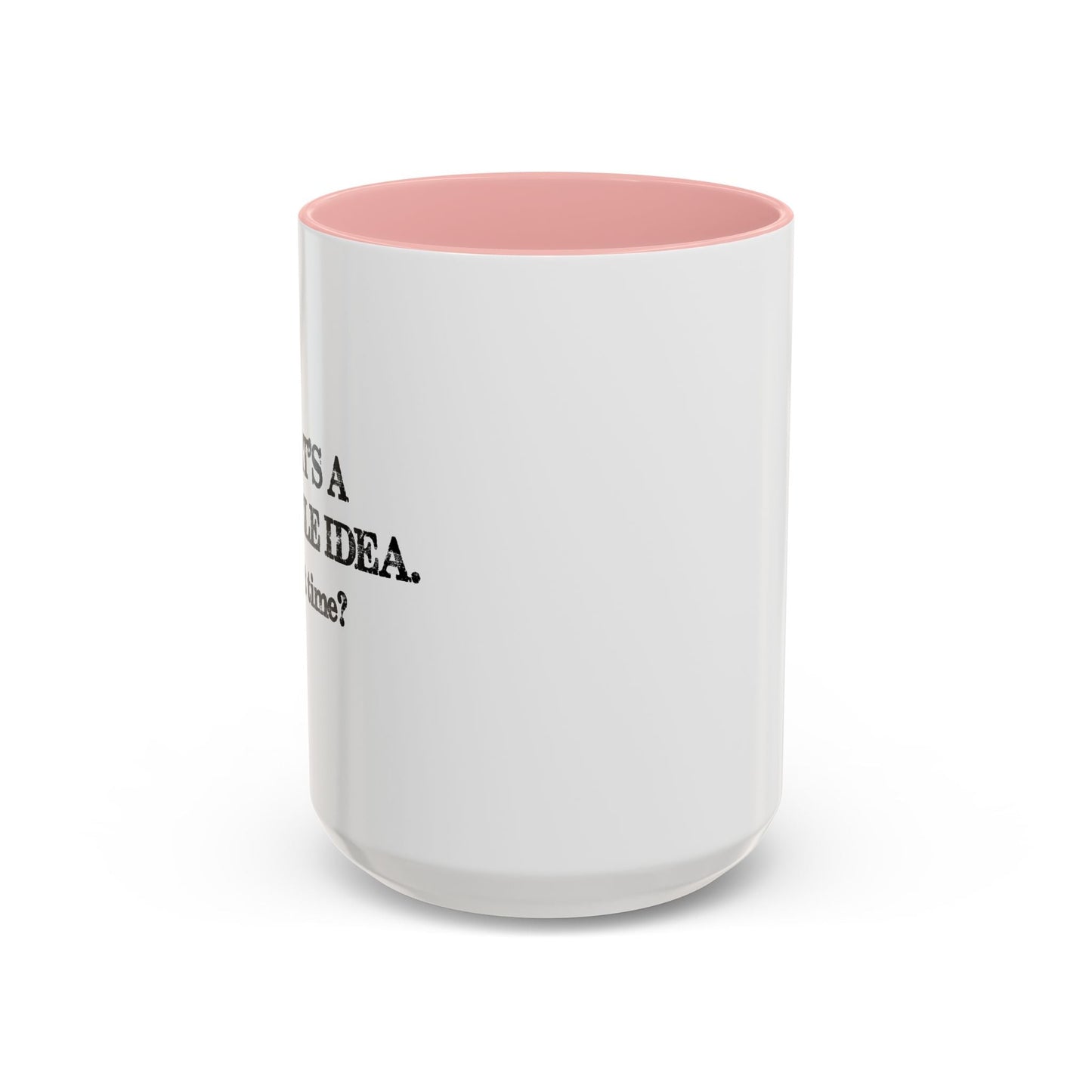 WHAT TIME? Accent BiColor Funny Sarcastic Mug