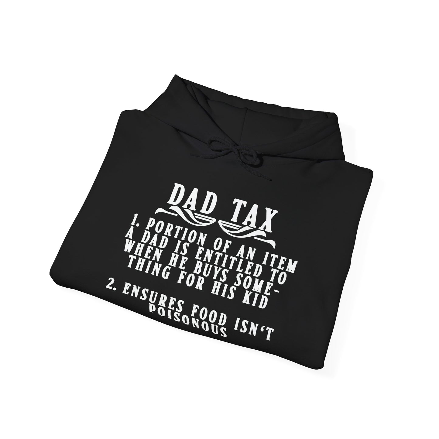 DAD TAX - Premium Unisex Funny Sarcastic Black Hoodie Sweatshirt