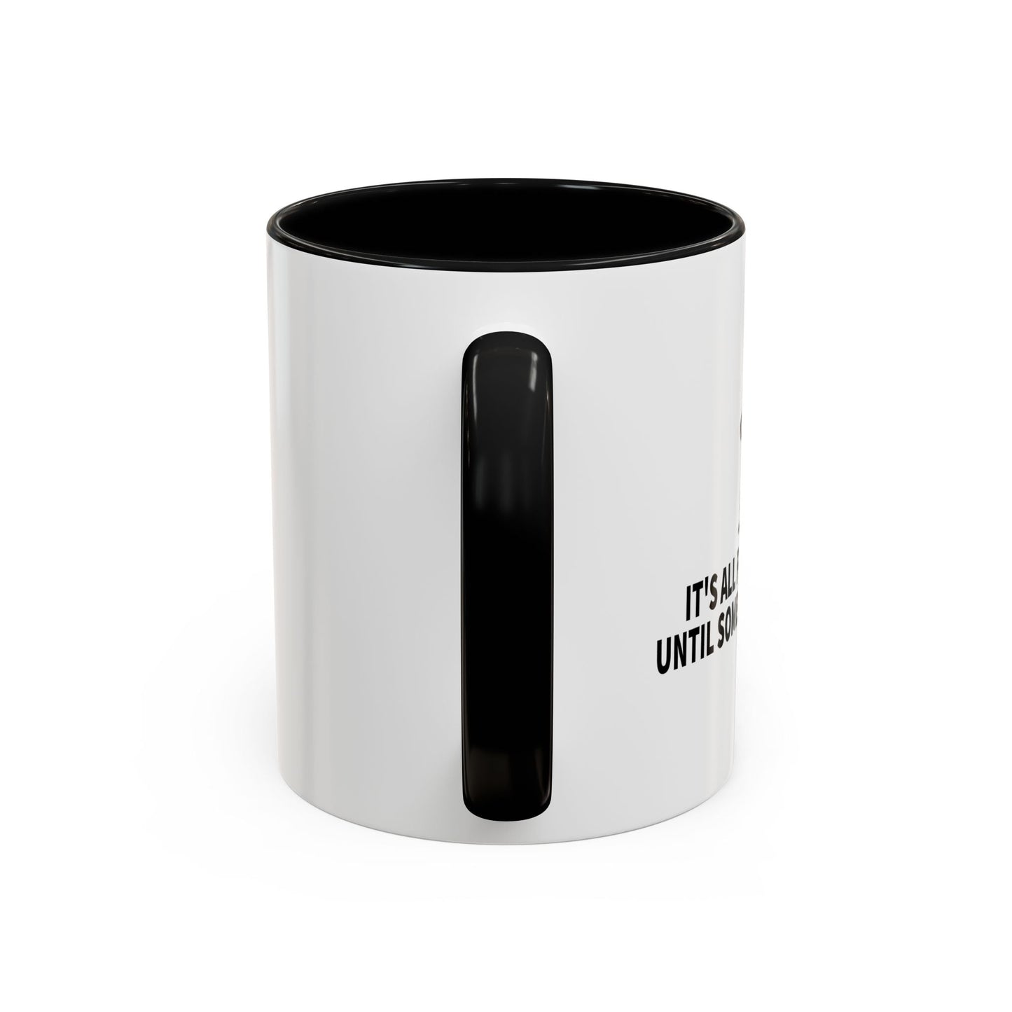 It's All Fun And Games Until Someone Loses A Nut Accent BiColor Funny Sarcastic Mug