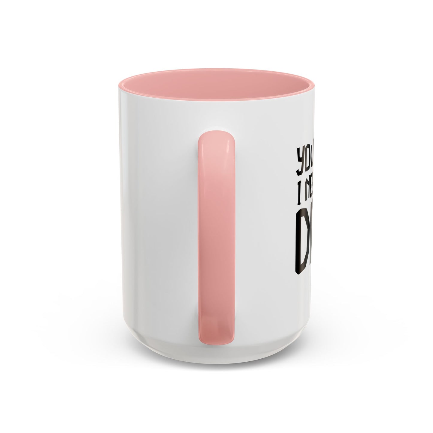 YOU LOOK LIKE I NEED ANOTHER DRINK Accent BiColor Funny Sarcastic Mug