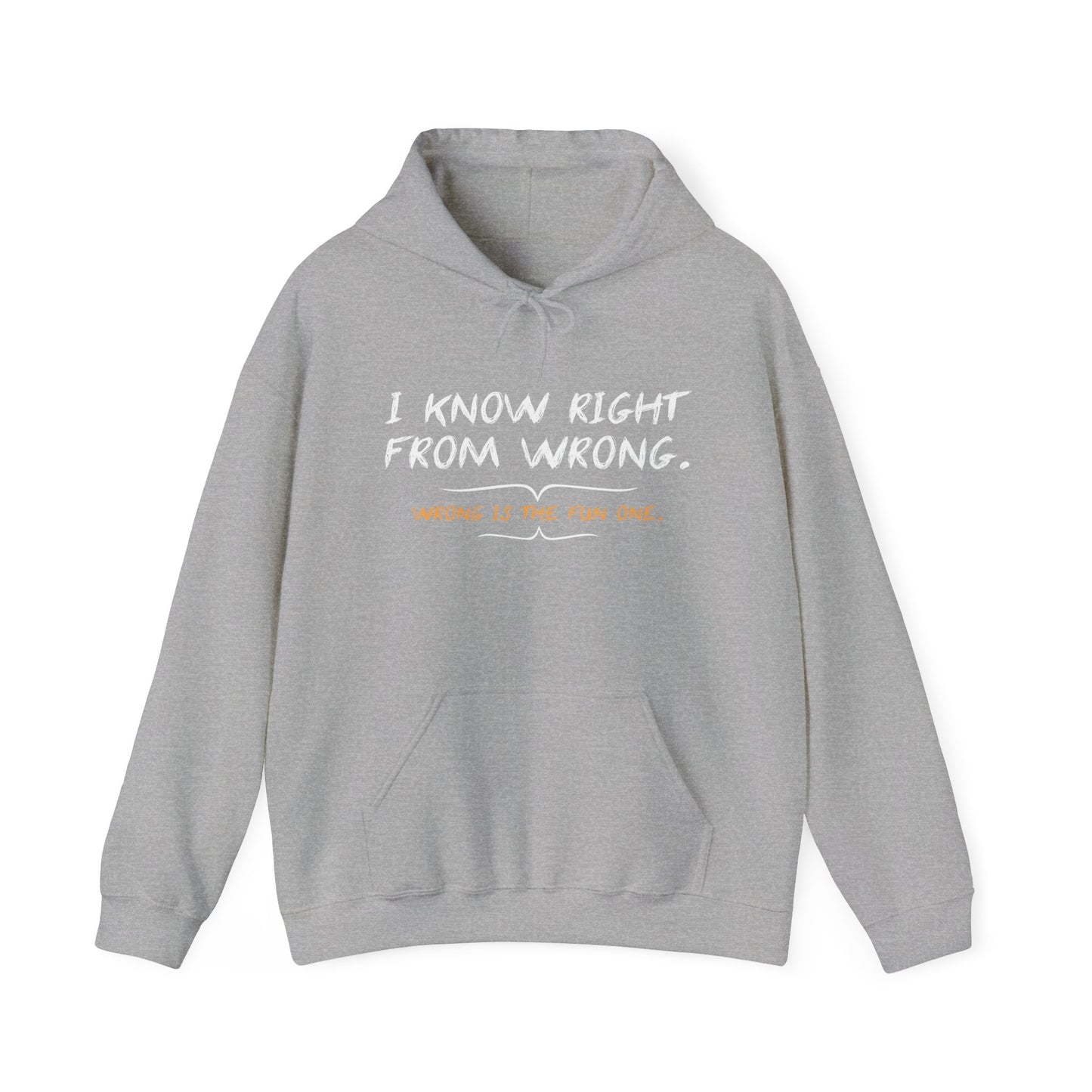 I KNOW RIGHT FROM WRONG, WRONG IS THE FUN ONE - Premium Unisex Funny Sarcastic Black Hoodie Sweatshirt