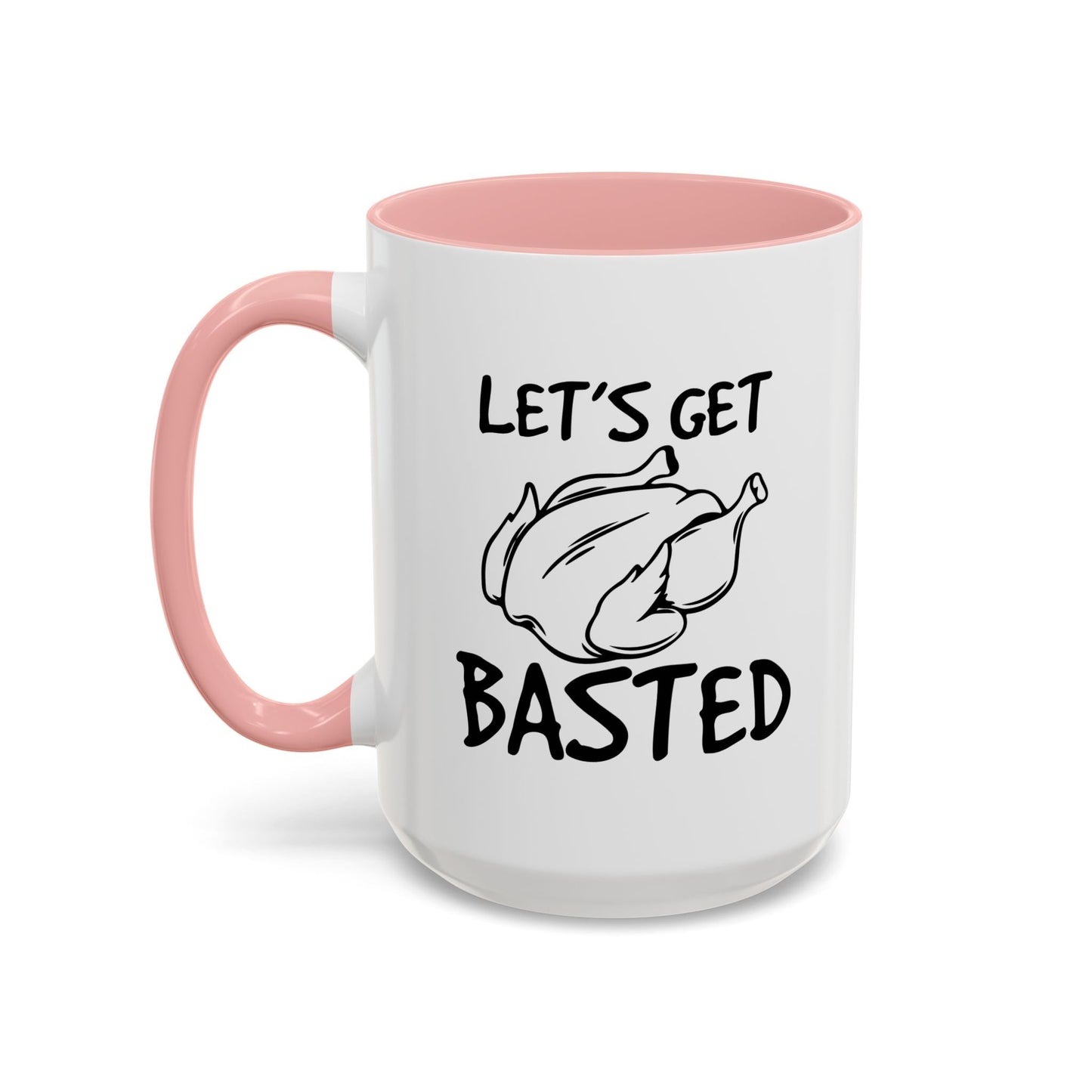 LET'S GET BASTED Accent BiColor Funny Sarcastic Mug