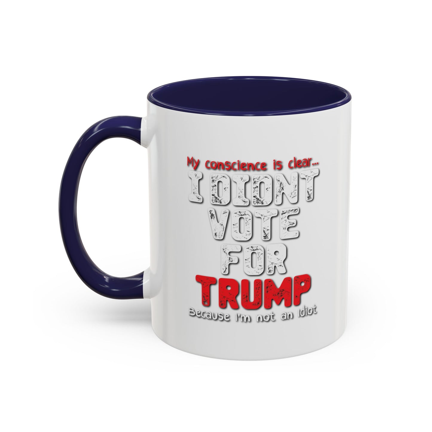 I DIDN'T VOTE FOR TRUMP Accent BiColor Funny Sarcastic Mug