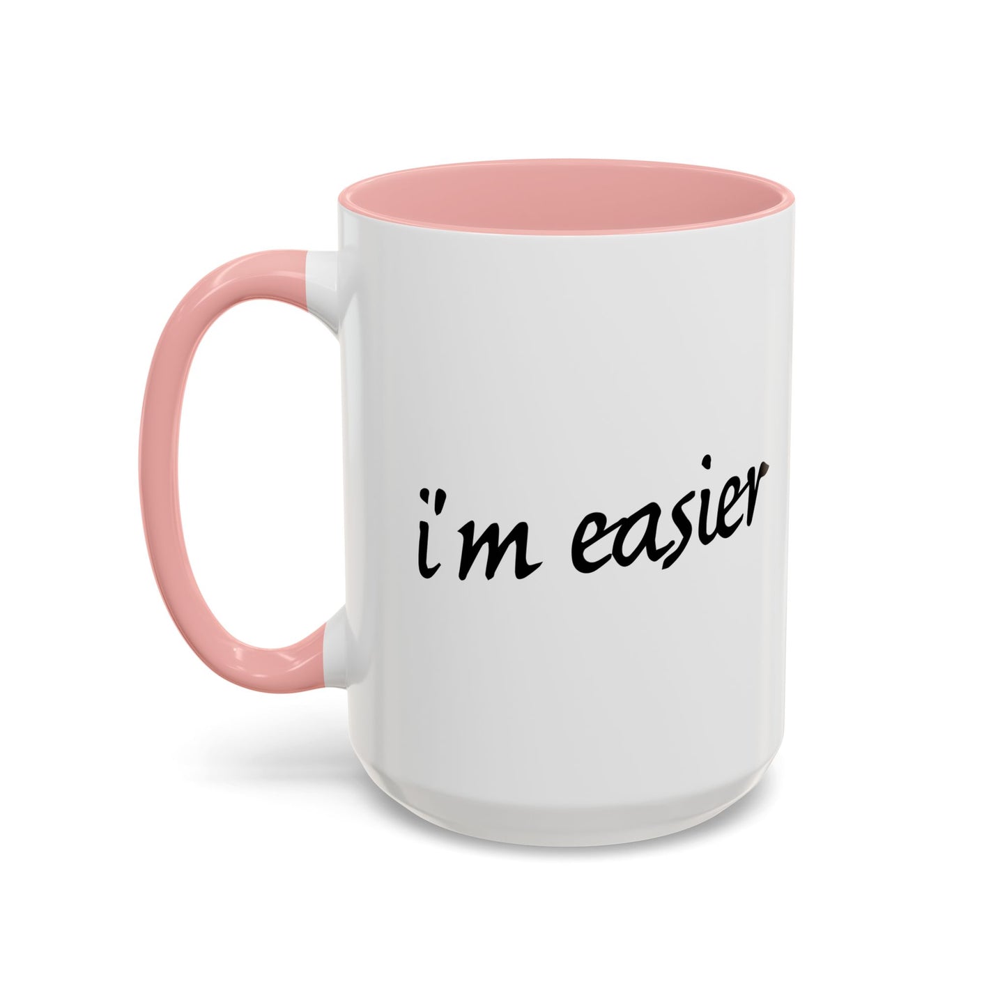 I'M EASIER Accent BiColor Funny Sarcastic Mug