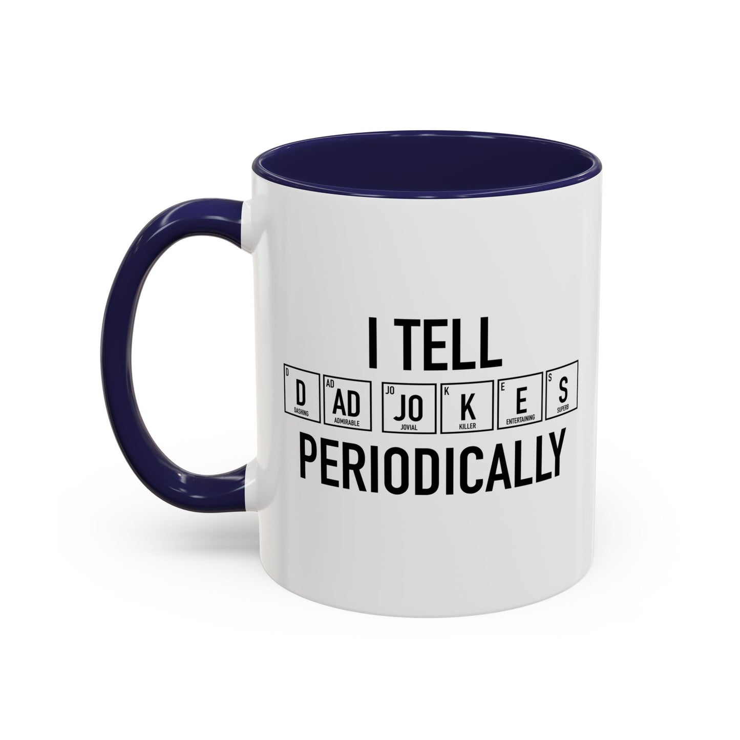 DAD JOKES PERIODICALLY Accent BiColor Funny Sarcastic Mug