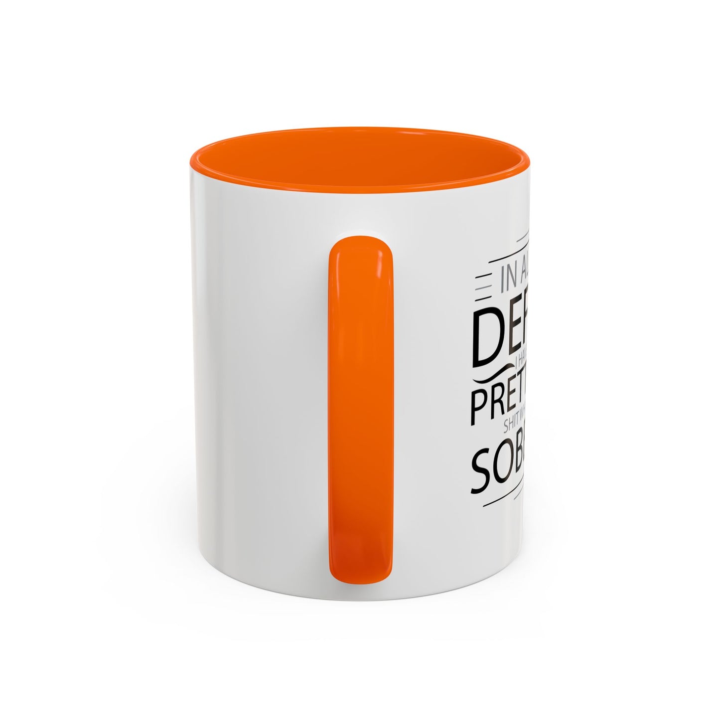 I HAVE DONE SOME PRETTY DUMB... Accent BiColor Funny Sarcastic Mug