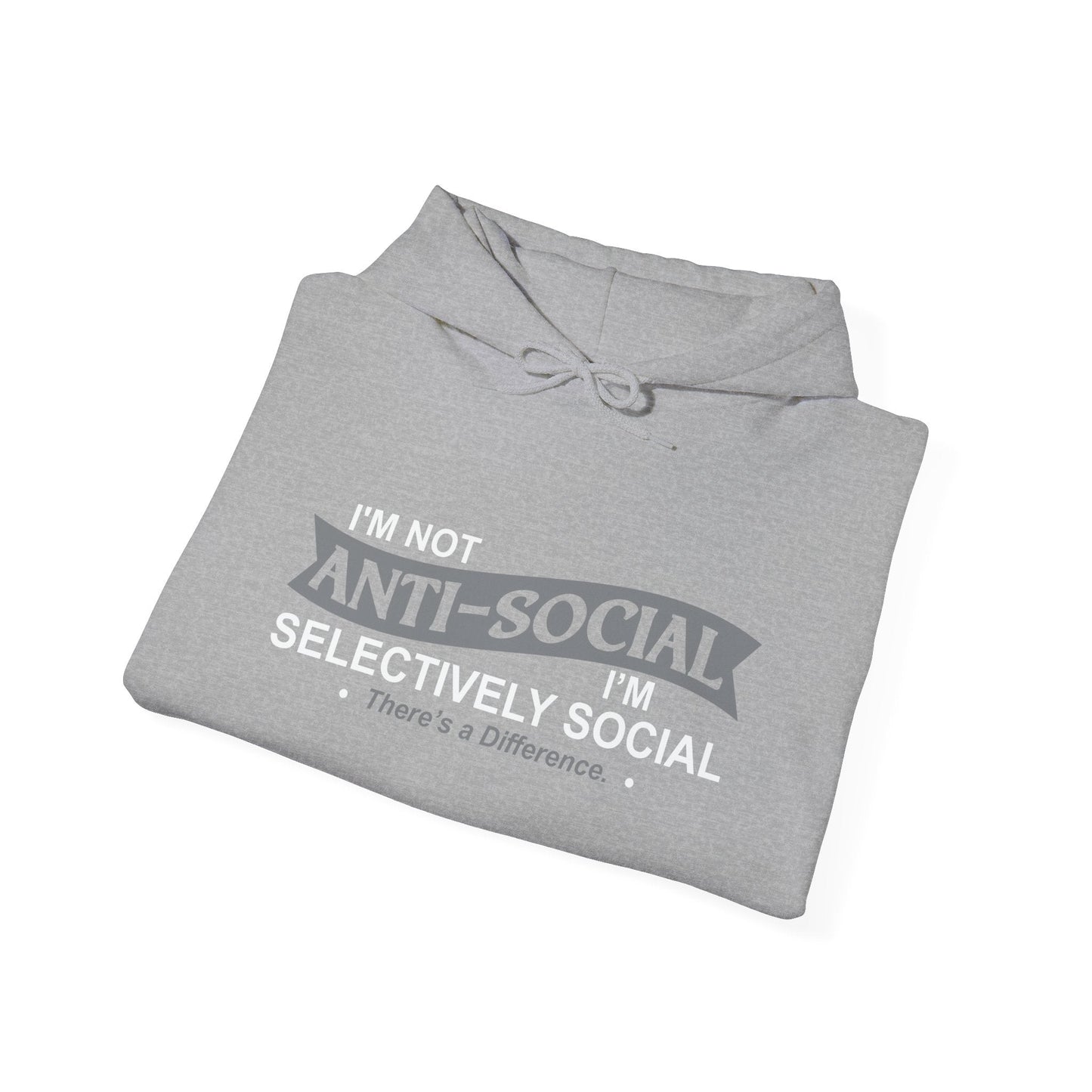 I'M NOT ANTI SOCIAL - Premium Unisex Funny Sarcastic Black Hoodie Sweatshirt