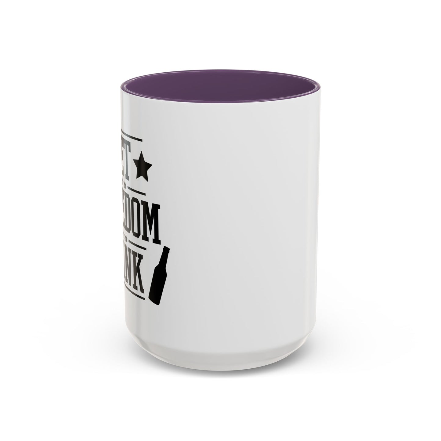 LET FREEDOM DRINK Accent BiColor Funny Sarcastic Mug