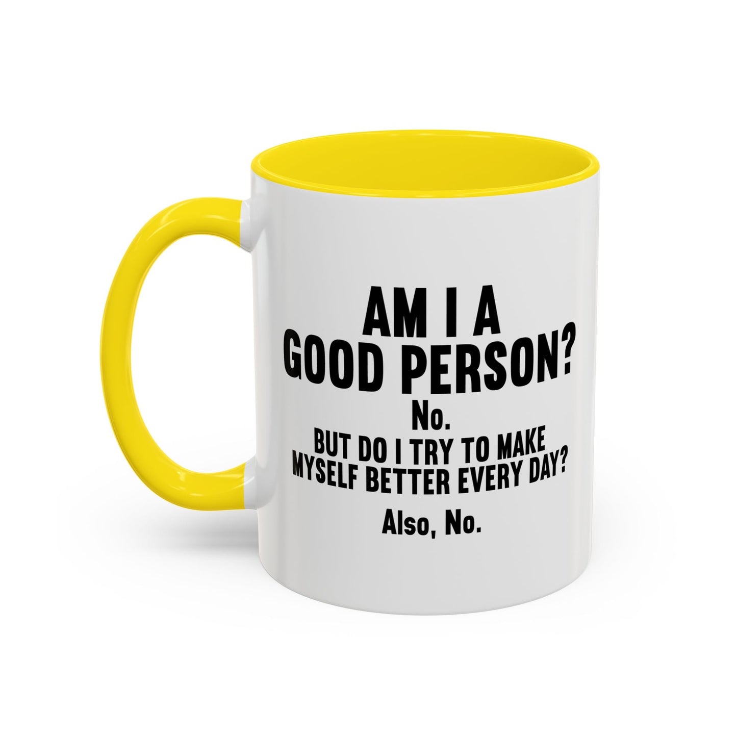 AM I A GOOD PERSON? Accent BiColor Funny Sarcastic Mug