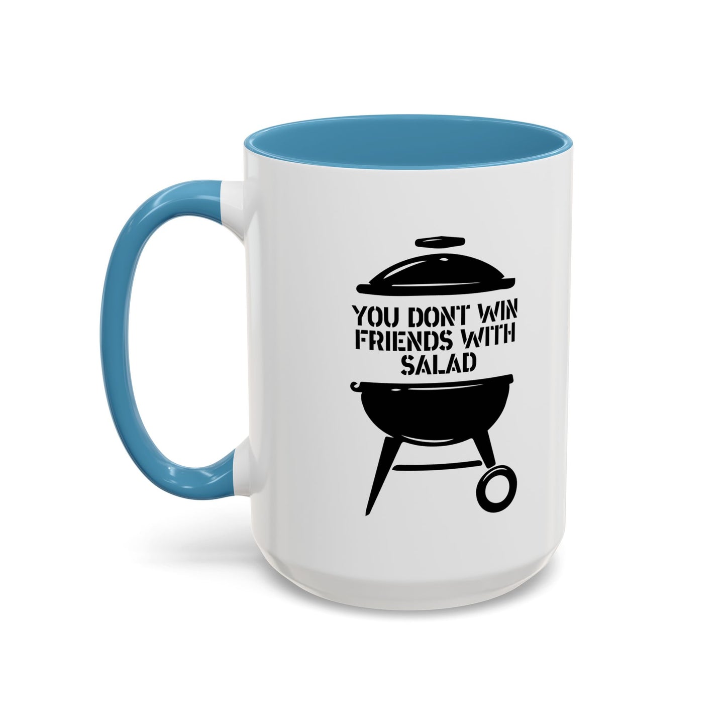 YOU DON’T WIN FRIENDS WITH SALAD Accent BiColor Funny Sarcastic Mug