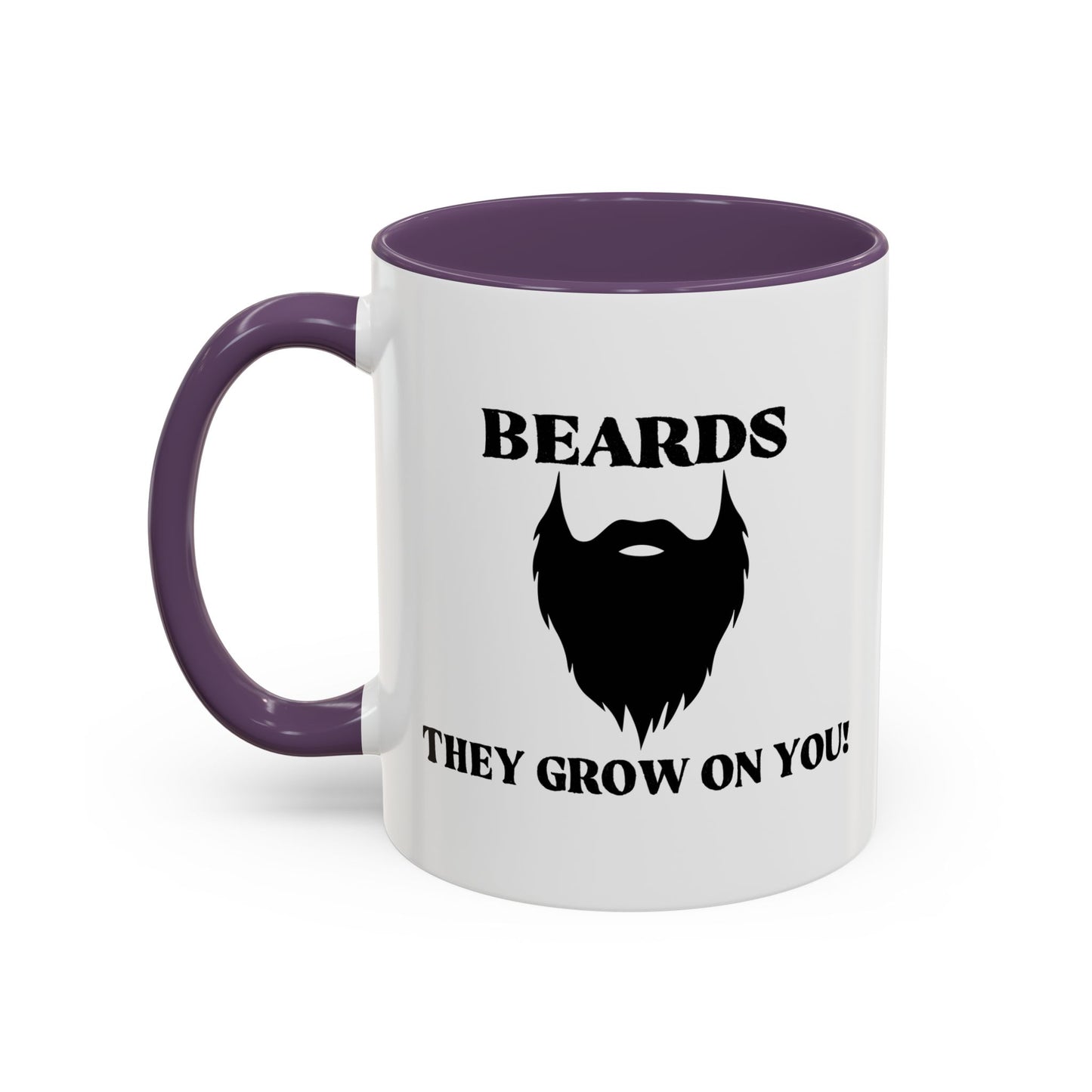 BEARDS, THEY GROW ON YOU Accent BiColor Funny Sarcastic Mug