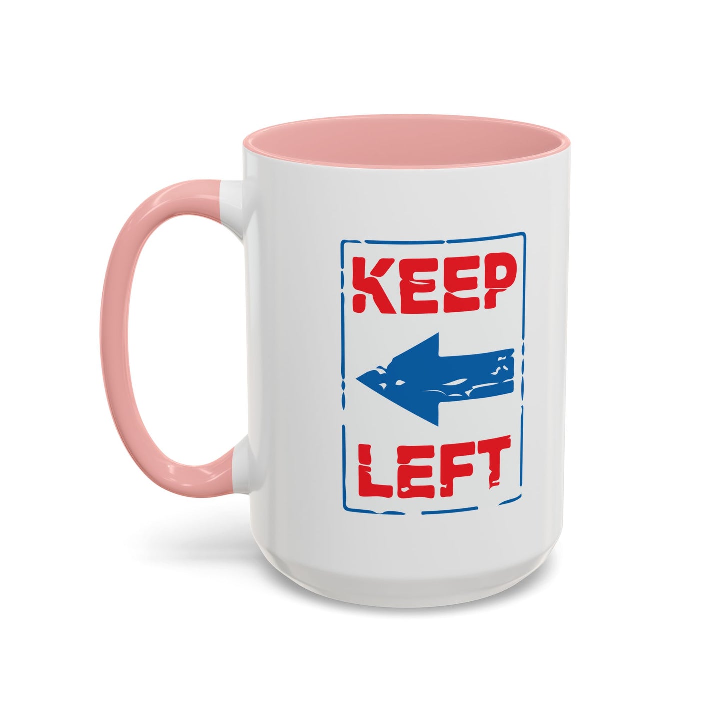 KEEP LEFT Accent BiColor Funny Sarcastic Mug