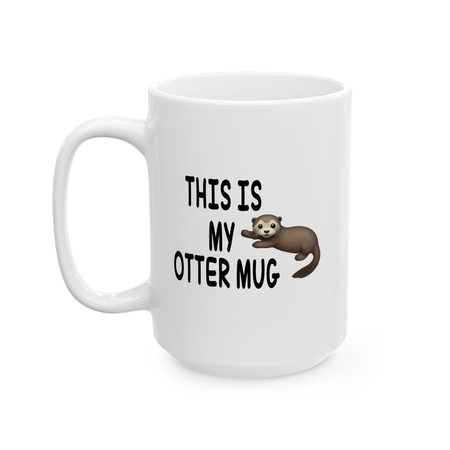 THIS IS MY OTTER MUG FUNNY SARCASTIC WHITE MUG