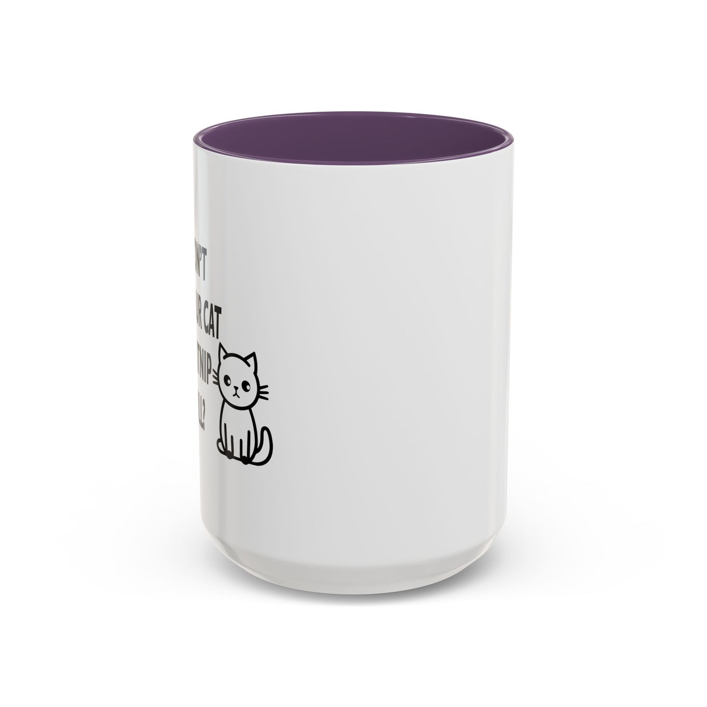 CATNIP PROBLEM Accent BiColor Funny Sarcastic Mug