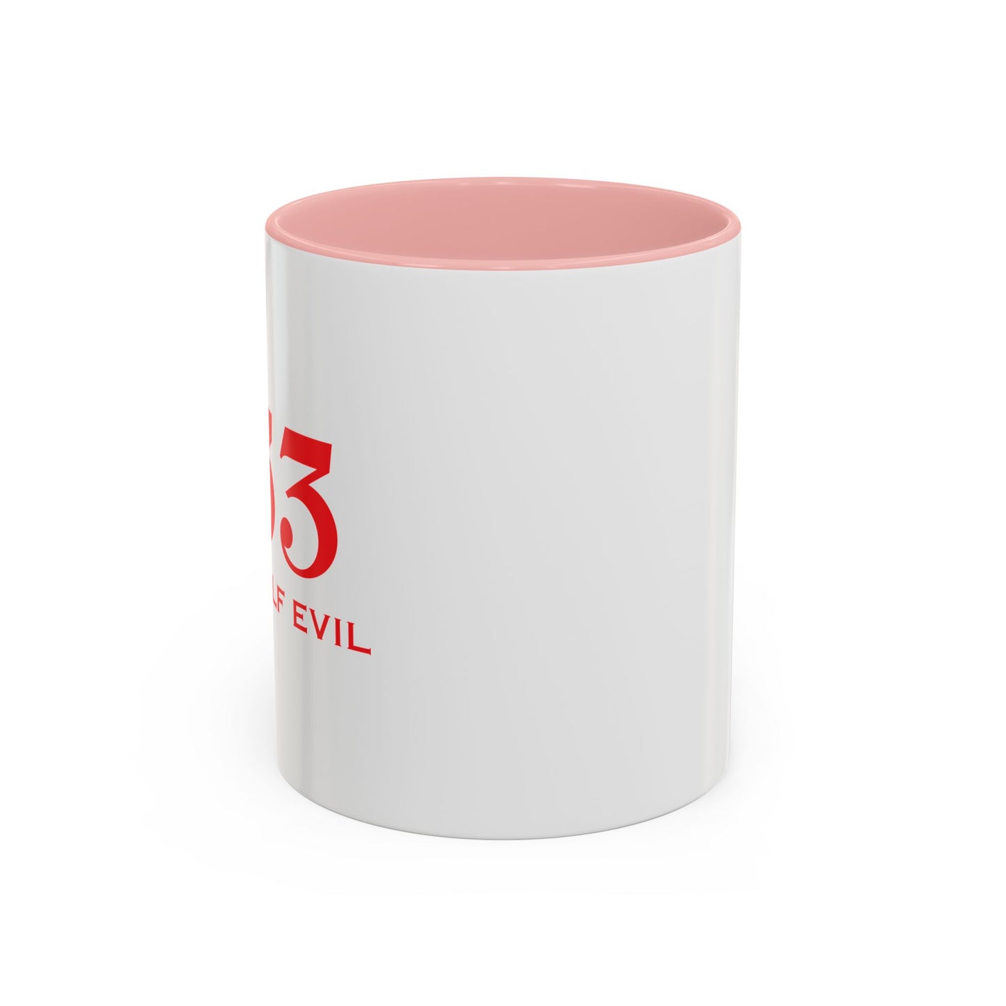 333 ONLY HALF EVIL Accent BiColor Funny Sarcastic Mug