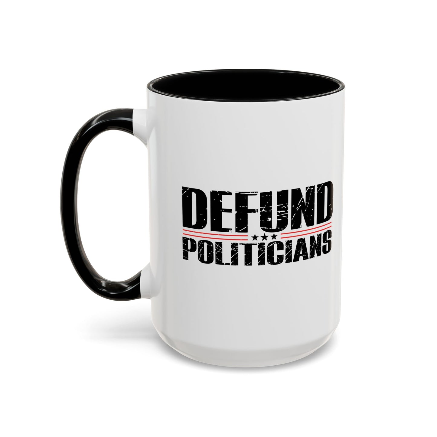 DEFUND POLITICIANS Accent BiColor Funny Sarcastic Mug