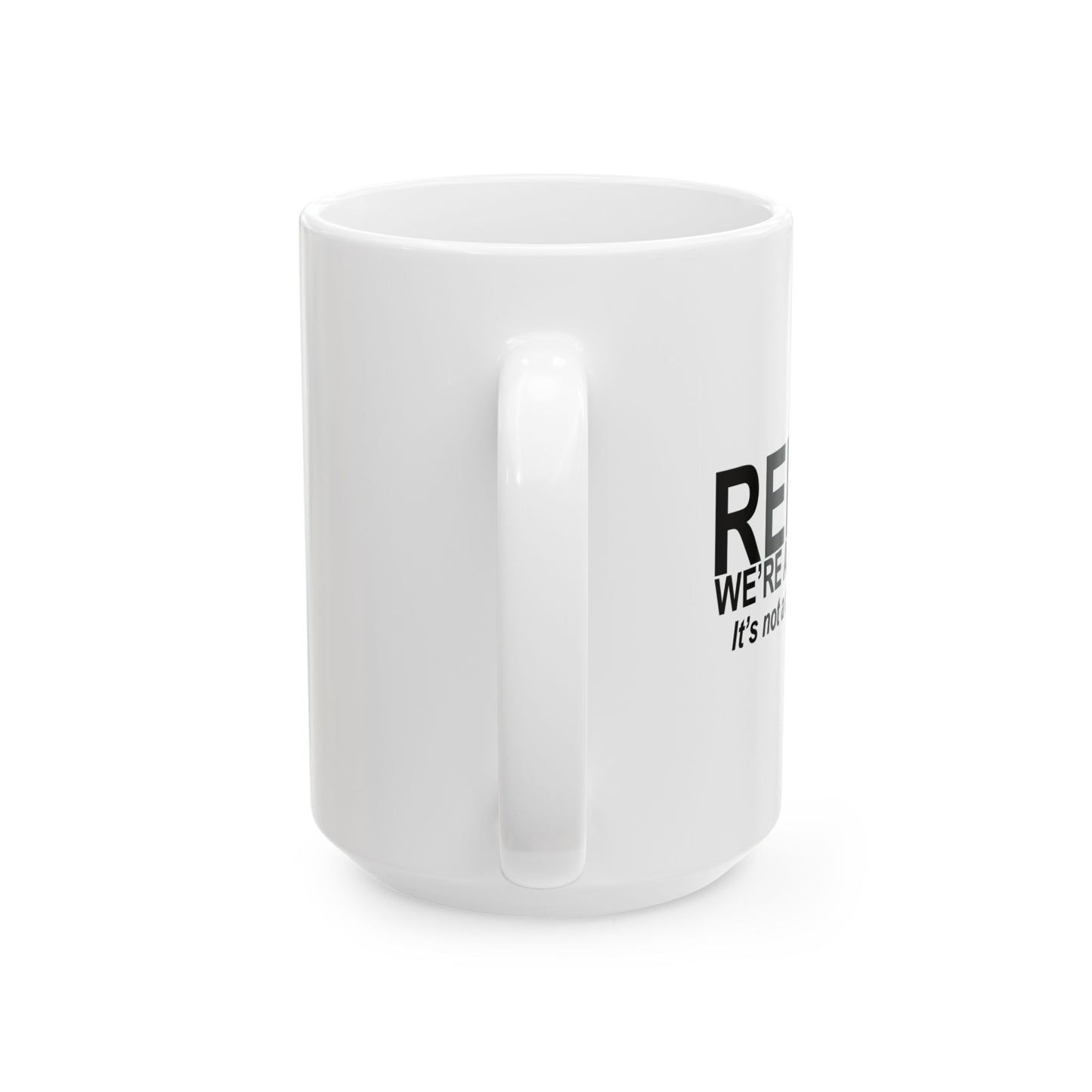 RELAX WE'RE ALL CRAZY FUNNY SARCASTIC MUG