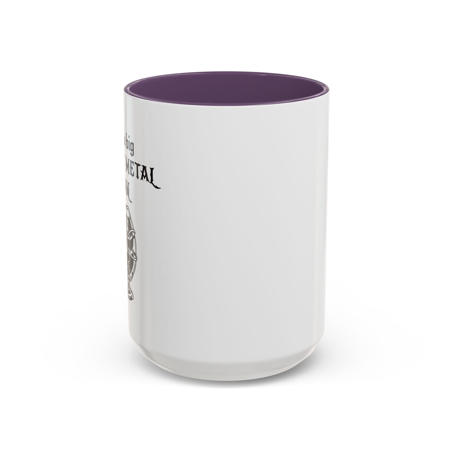 I'M A BIG METAL METAL FAN Accent BiColor Funny Sarcastic Mug