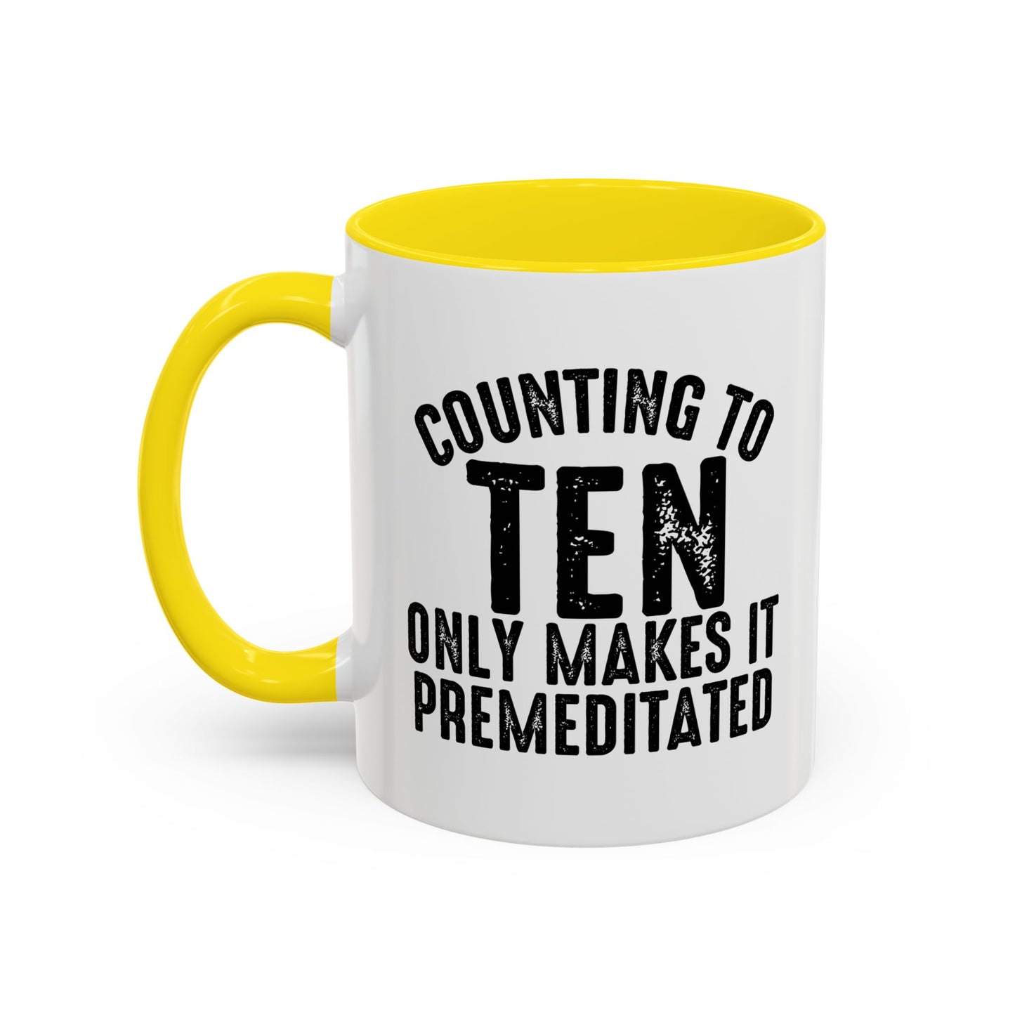 COUNTING TO TEN Accent BiColor Funny Sarcastic Mug