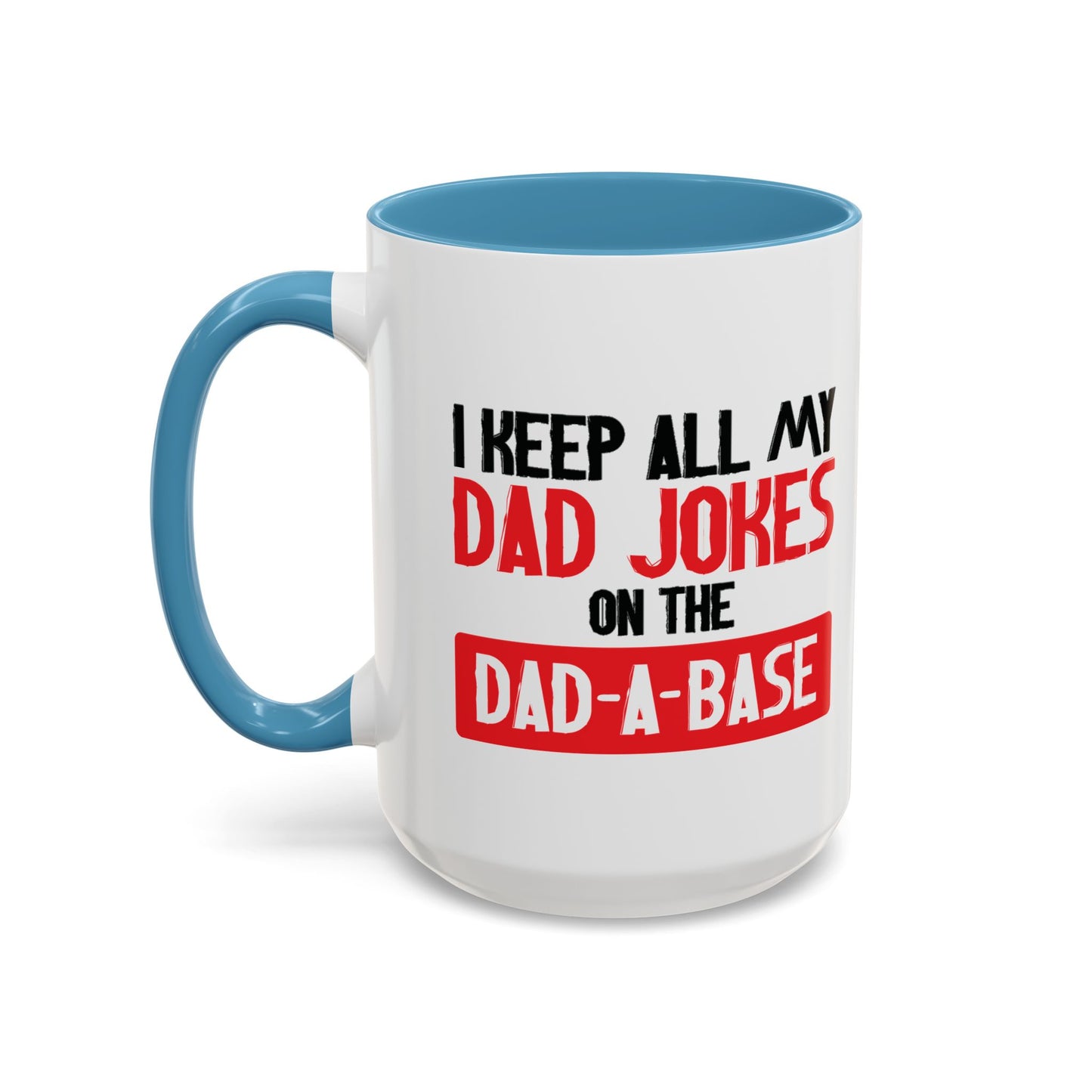 I KEEP ALL MY DAD JOKES Accent BiColor Funny Sarcastic Mug