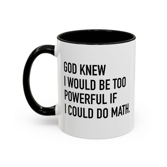 IF I COULD DO MATH Accent BiColor Funny Sarcastic Mug