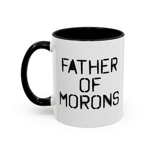 FATHER OF MORONS Accent BiColor Funny Sarcastic Mug