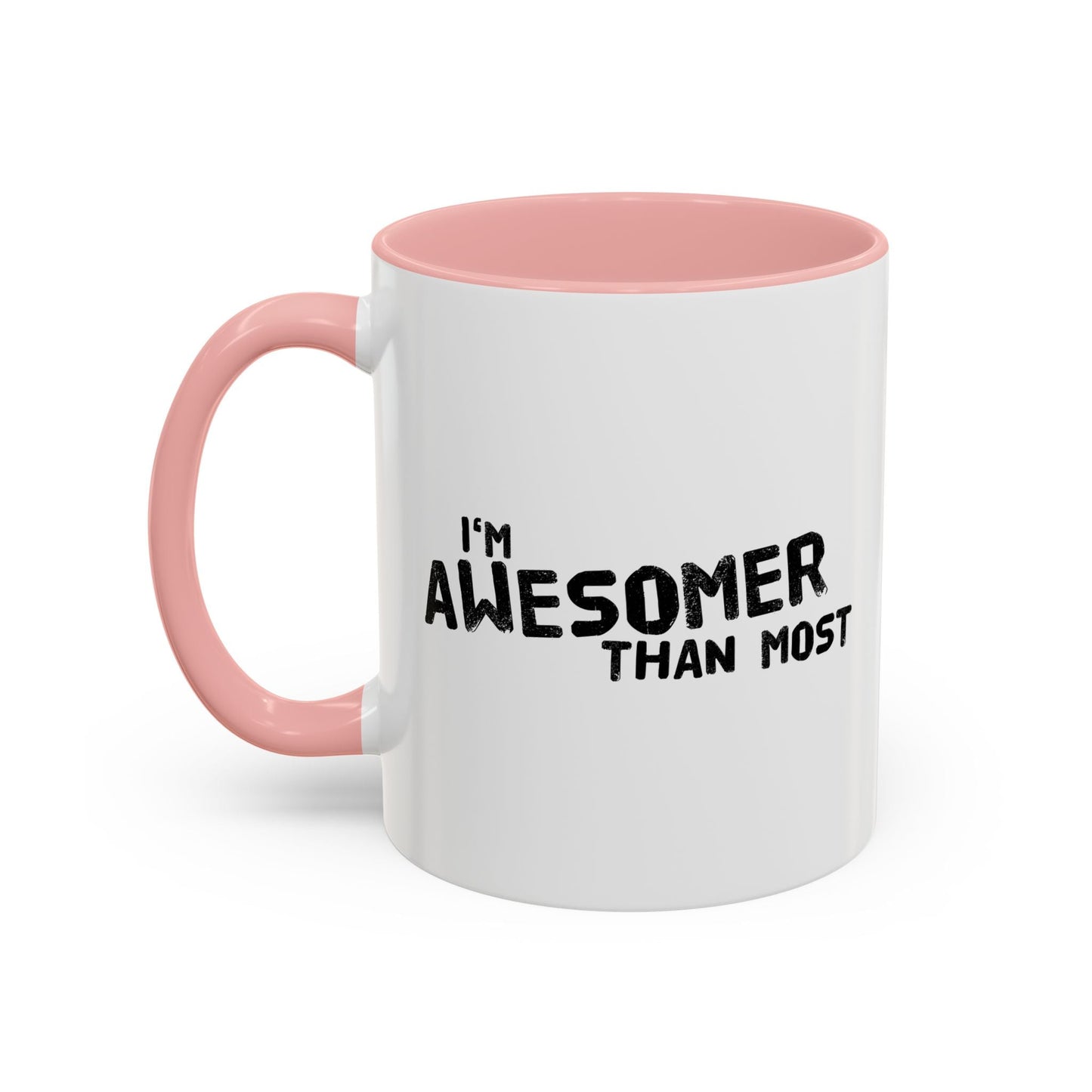 I'M AWESOMER THAN MOST Accent BiColor Funny Sarcastic Mug