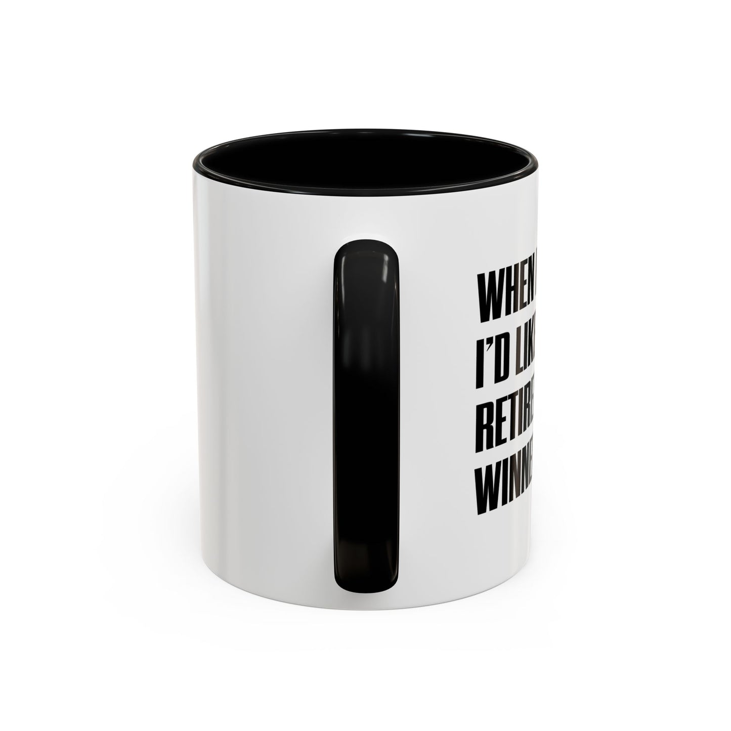 RETIRED LOTTERY WINNER. Accent BiColor Funny Sarcastic Mug