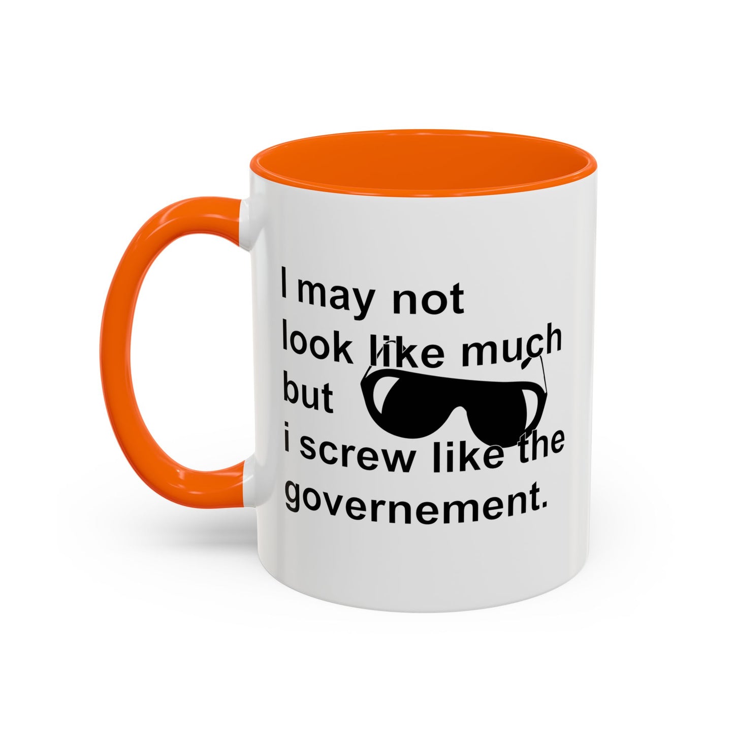 I SCREW GOVERNMENT Accent BiColor Funny Sarcastic Mug