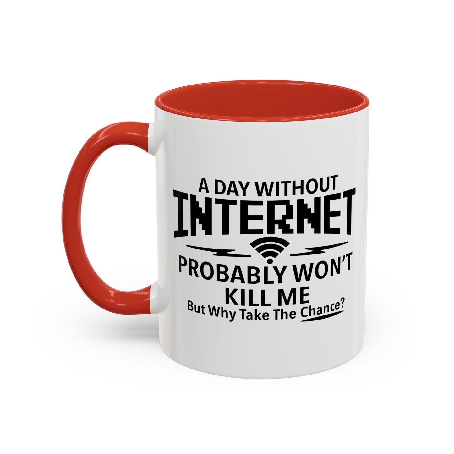 A DAY WITHOUT INTERNET Accent BiColor Funny Sarcastic Mug