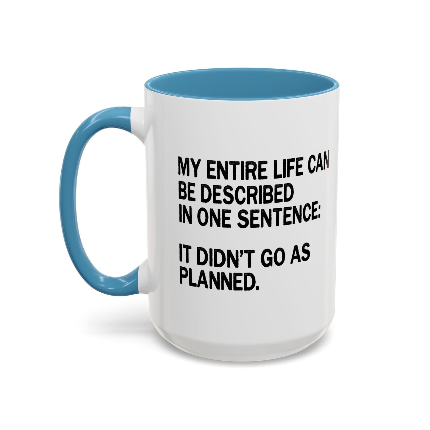 IT DIDN'T GO AS PLANNED. Accent BiColor Funny Sarcastic Mug