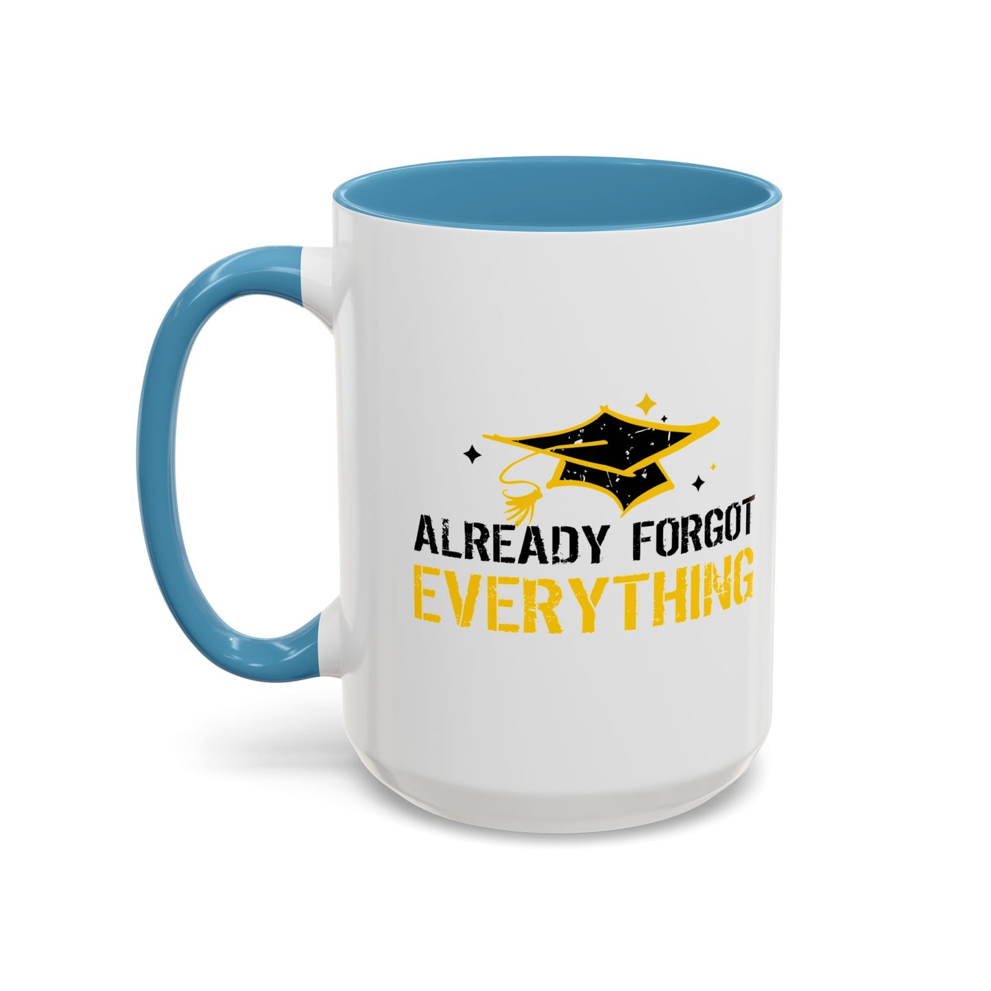 ALREADY FORGOT EVERYTHING Accent BiColor Funny Sarcastic Mug