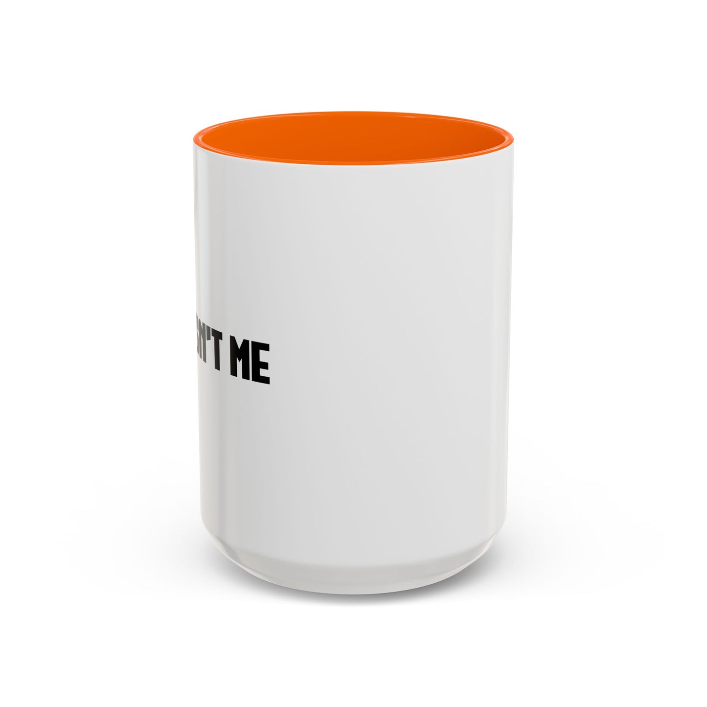 IT WASNT ME Accent BiColor Funny Sarcastic Mug