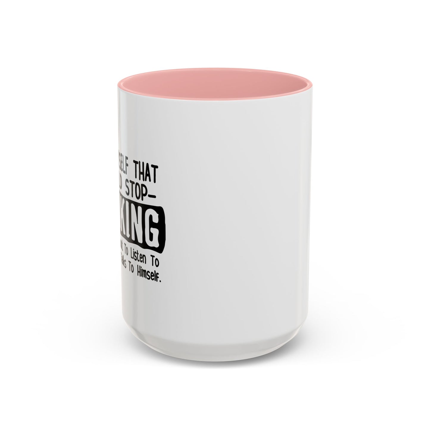 I TOLD MYSELF THAT I SHOULD STOP DRINKING Accent BiColor Funny Sarcastic Mug