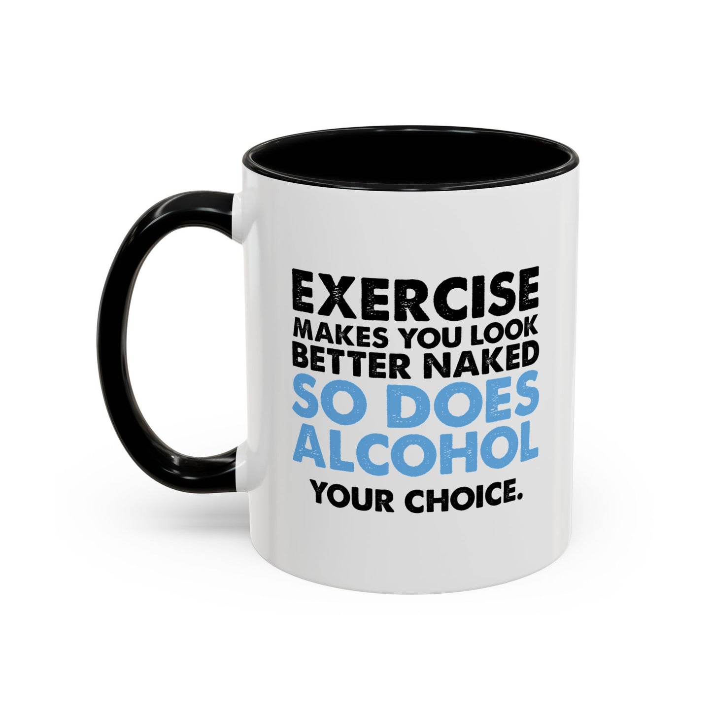 YOUR CHOICE. Accent BiColor Funny Sarcastic Mug