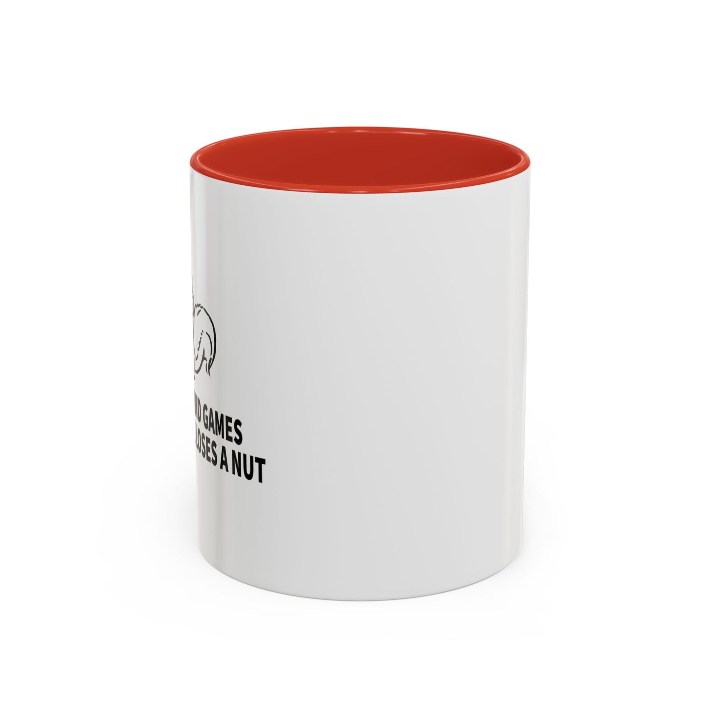 It's All Fun And Games Until Someone Loses A Nut Accent BiColor Funny Sarcastic Mug