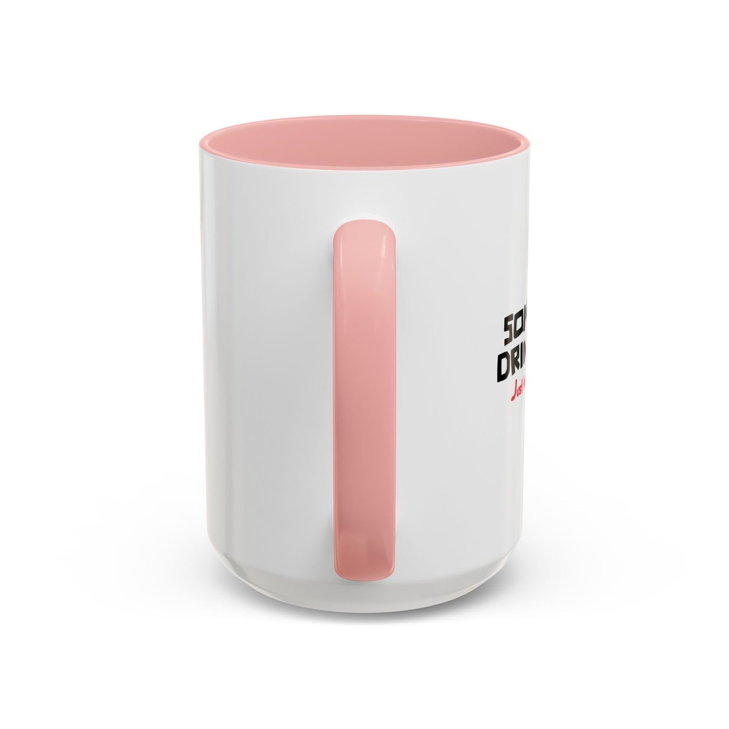 SOMETIMES I DRINK Accent BiColor Funny Sarcastic Mug